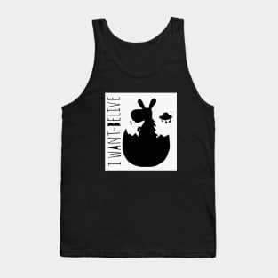 I want to believe belive joke funny mistake with sense easter rabbit egg dinosaur Tank Top